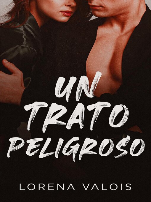 Title details for Un Trato Peligroso by Lorena Valois - Available